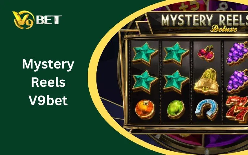 Mystery Reels V9BET: Khám Phá Thế Giới Game Bài Đổi Thưởng Mystery Reels V9BET: Khám Phá Thế Giới Game Bài Đổi Thưởng