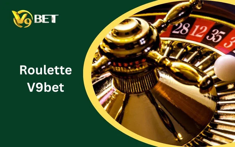 Roulette V9BET: Cách Chơi Để Thắng Lớn Trong Mọi Ván Đấu Roulette V9BET: Cách Chơi Để Thắng Lớn Trong Mọi Ván Đấu