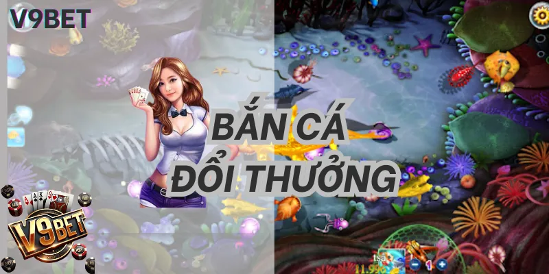 Bắn Cá V9BET | Trải Nghiệm Săn Cá Trực Tuyến Sinh Động Bắn Cá V9BET | Trải Nghiệm Săn Cá Trực Tuyến Sinh Động