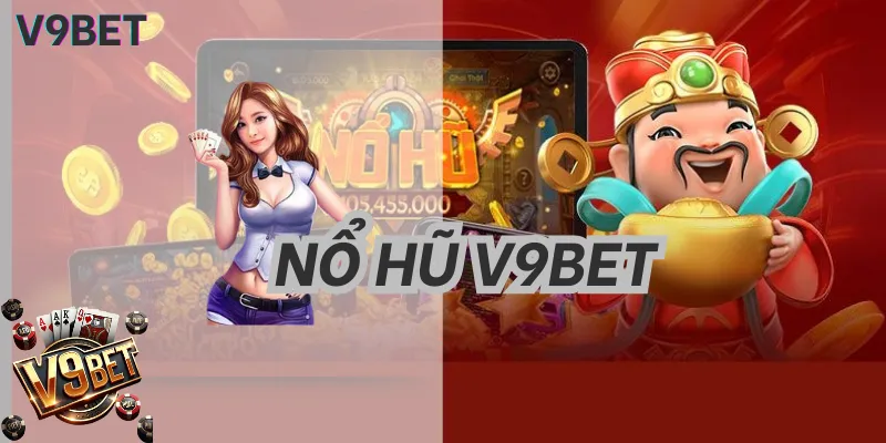 Nổ Hũ V9BET | Slot Quay Thưởng Trực Quan & Minh Bạch Nổ Hũ V9BET | Slot Quay Thưởng Trực Quan & Minh Bạch